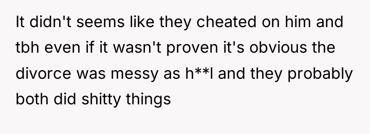 It didn't seems like they cheated on him and tbh...