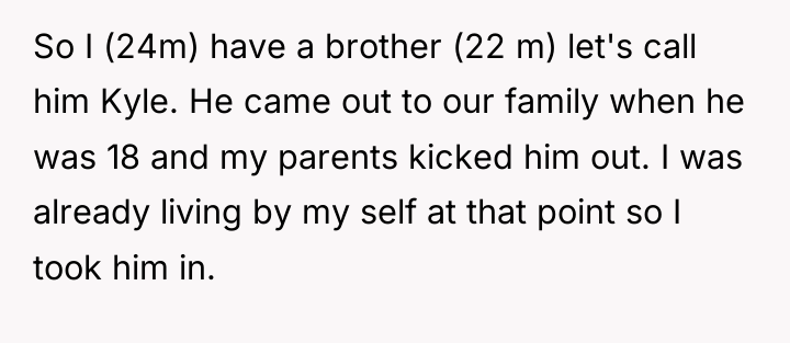 So I (24m) have a brother (22 m) let's call...