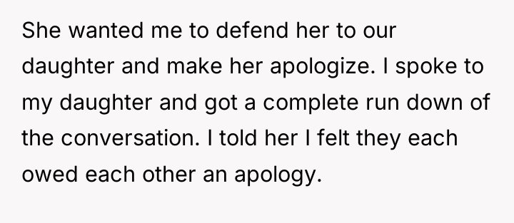 She wanted me to defend her to our daughter and...