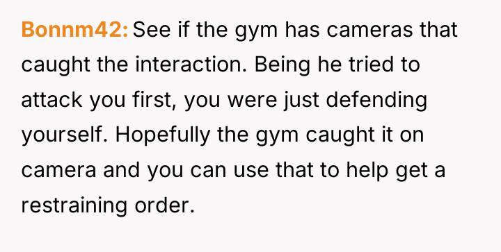 Bonnm42 See if the gym has cameras that caught the...