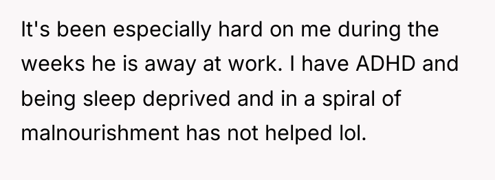 It's been especially hard on me during the weeks he...