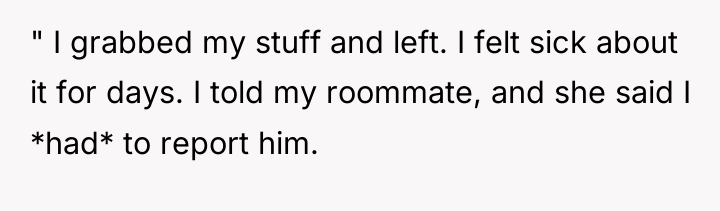 " I grabbed my stuff and left. I felt sick...