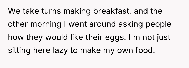 We take turns making breakfast, and the other morning I...