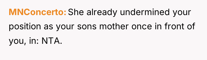 MNConcerto She already undermined your position as your sons mother...