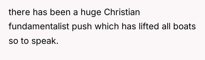 there has been a huge Christian fundamentalist push which has...