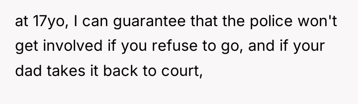 at 17yo, I can guarantee that the police won't get...