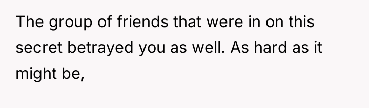 The group of friends that were in on this secret...