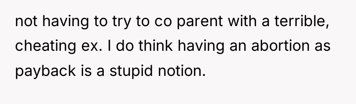 not having to try to co parent with a terrible,...