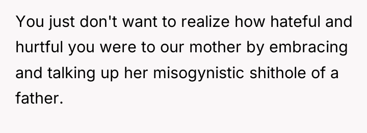 You just don't want to realize how hateful and hurtful...