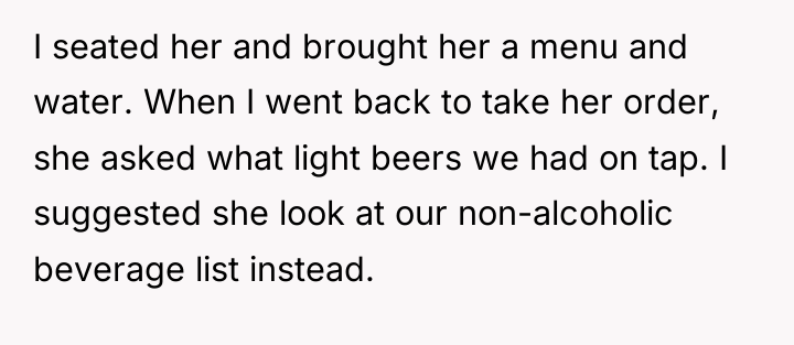 I seated her and brought her a menu and water....