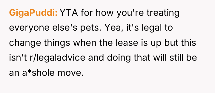 GigaPuddi YTA for how you're treating everyone else's pets. Yea,...