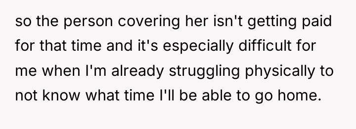 so the person covering her isn't getting paid for that...