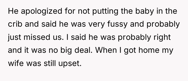He apologized for not putting the baby in the crib...