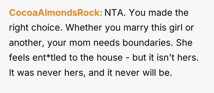 CocoaAlmondsRock NTA. You made the right choice. Whether you marry...