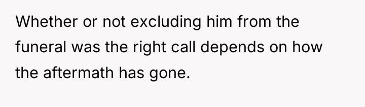 Whether or not excluding him from the funeral was the...