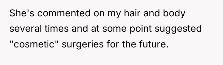 She's commented on my hair and body several times and...