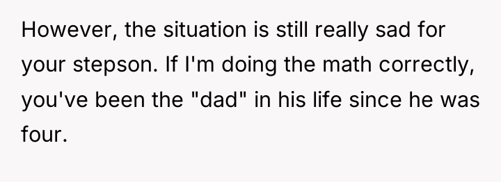 However, the situation is still really sad for your stepson....