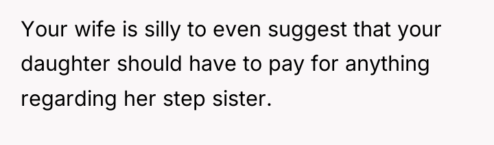 Your wife is silly to even suggest that your daughter...