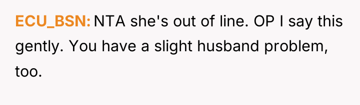 ECU_BSN NTA she's out of line. OP I say this...