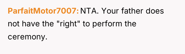 ParfaitMotor7007 NTA. Your father does not have the "right" to...
