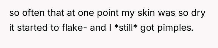 so often that at one point my skin was so...