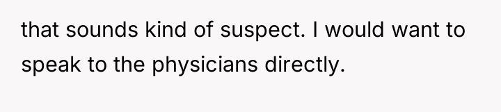 that sounds kind of suspect. I would want to speak...