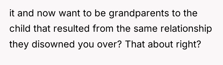 it and now want to be grandparents to the child...