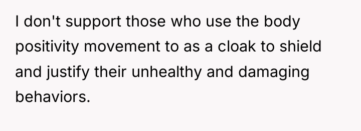 I don't support those who use the body positivity movement...