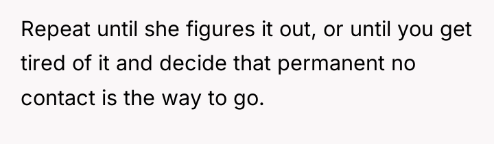 Repeat until she figures it out, or until you get...