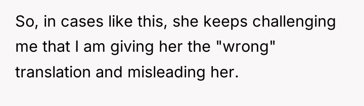 So, in cases like this, she keeps challenging me that...