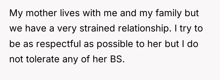 My mother lives with me and my family but we...