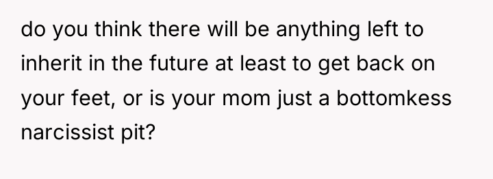 do you think there will be anything left to inherit...
