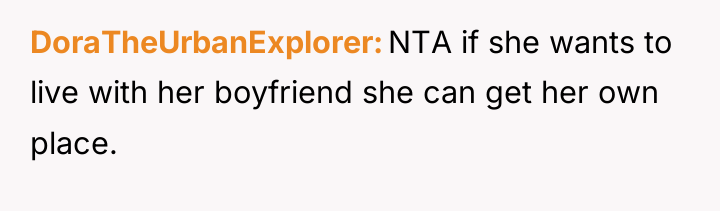 DoraTheUrbanExplorer NTA if she wants to live with her boyfriend...