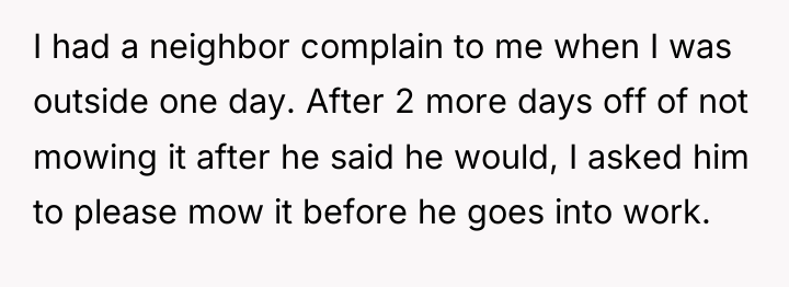 I had a neighbor complain to me when I was...