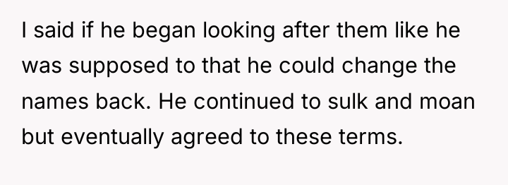 I said if he began looking after them like he...