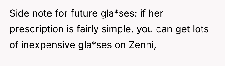 Side note for future gla*ses: if her prescription is fairly...