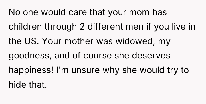 No one would care that your mom has children through...
