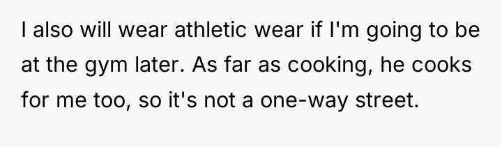 I also will wear athletic wear if I'm going to...