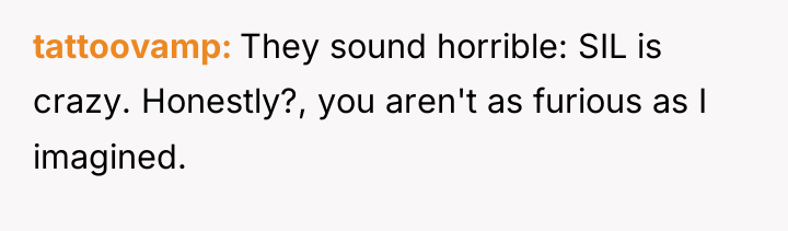 tattoovamp They sound horrible: SIL is crazy. Honestly?, you aren't...