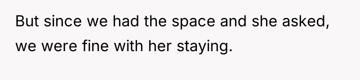 But since we had the space and she asked, we...