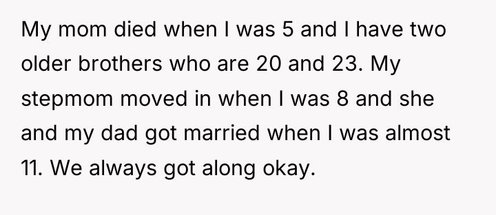 My mom died when I was 5 and I have...