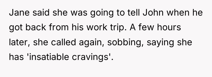 Jane said she was going to tell John when he...