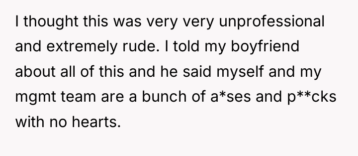I thought this was very very unprofessional and extremely rude....