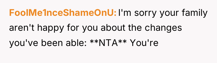 FoolMe1nceShameOnU I'm sorry your family aren't happy for you about...