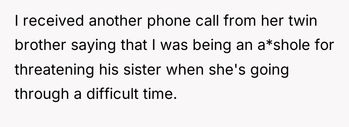 I received another phone call from her twin brother saying...