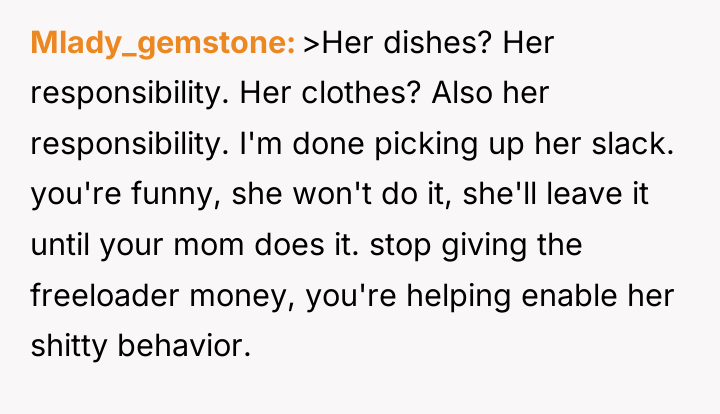 Mlady_gemstone >Her dishes? Her responsibility. Her clothes? Also her responsibility....