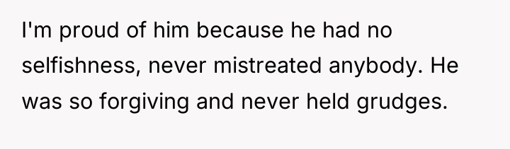 I'm proud of him because he had no selfishness, never...
