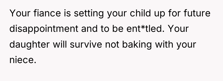 Your fiance is setting your child up for future disappointment...