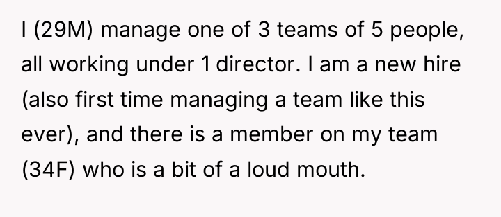 I (29M) manage one of 3 teams of 5 people,...