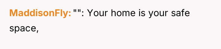MaddisonFly "": Your home is your safe space,